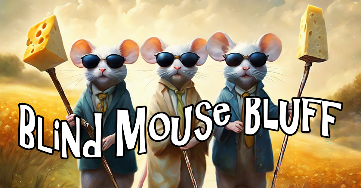 Blind Mouse Bluff